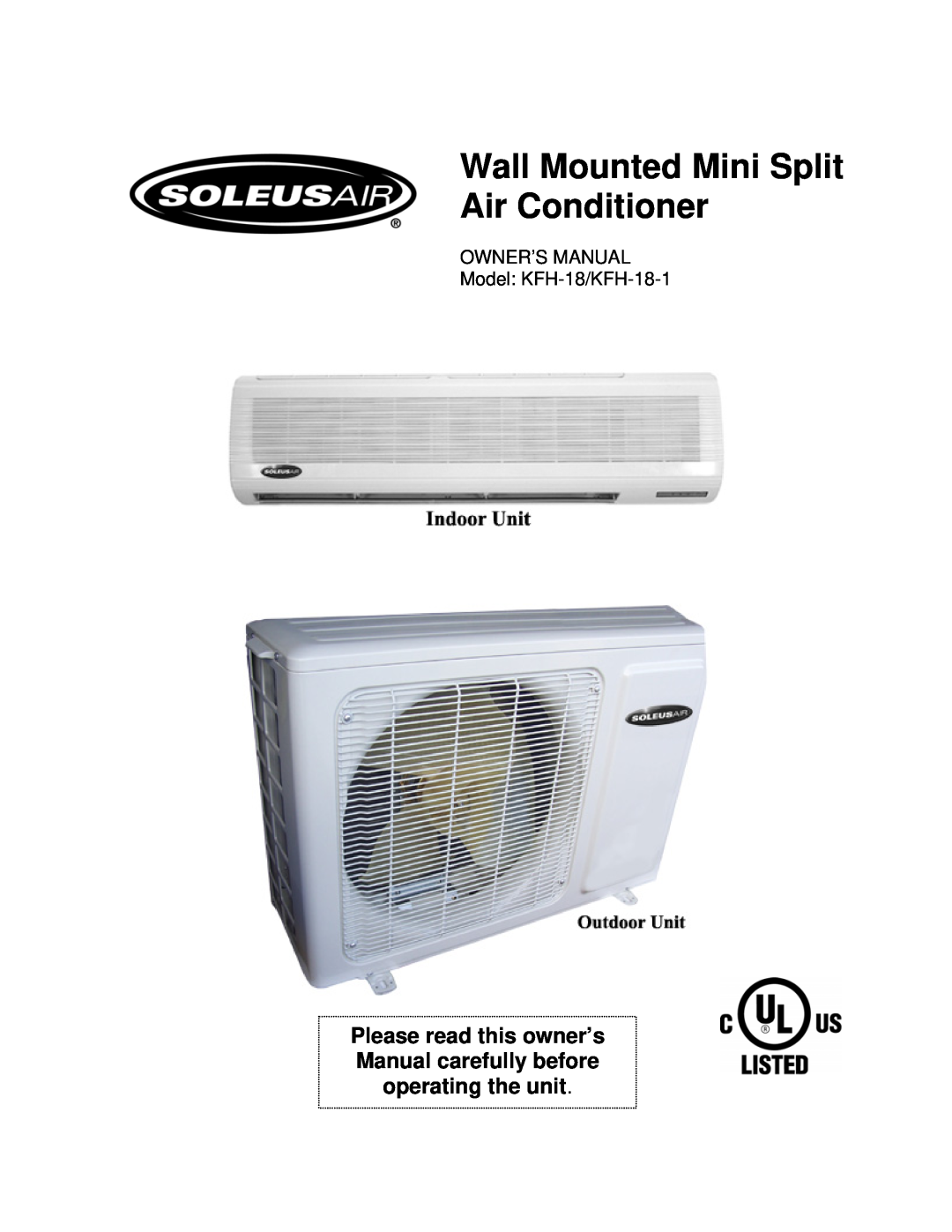Soleus Air owner manual Wall Mounted Mini Split Air Conditioner, OWNER’S MANUAL Model: KFH-18/KFH-18-1 