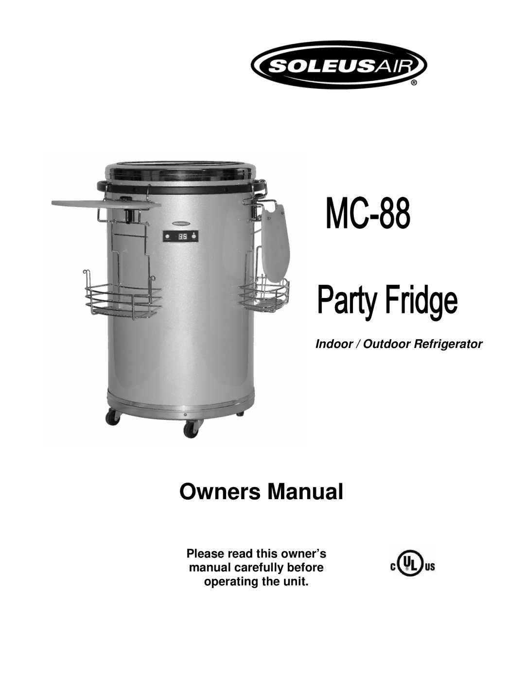 Soleus Air MC-88 owner manual Indoor / Outdoor Refrigerator 