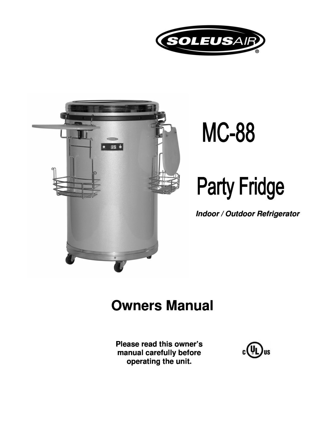 Soleus Air MC-88 owner manual Indoor / Outdoor Refrigerator 