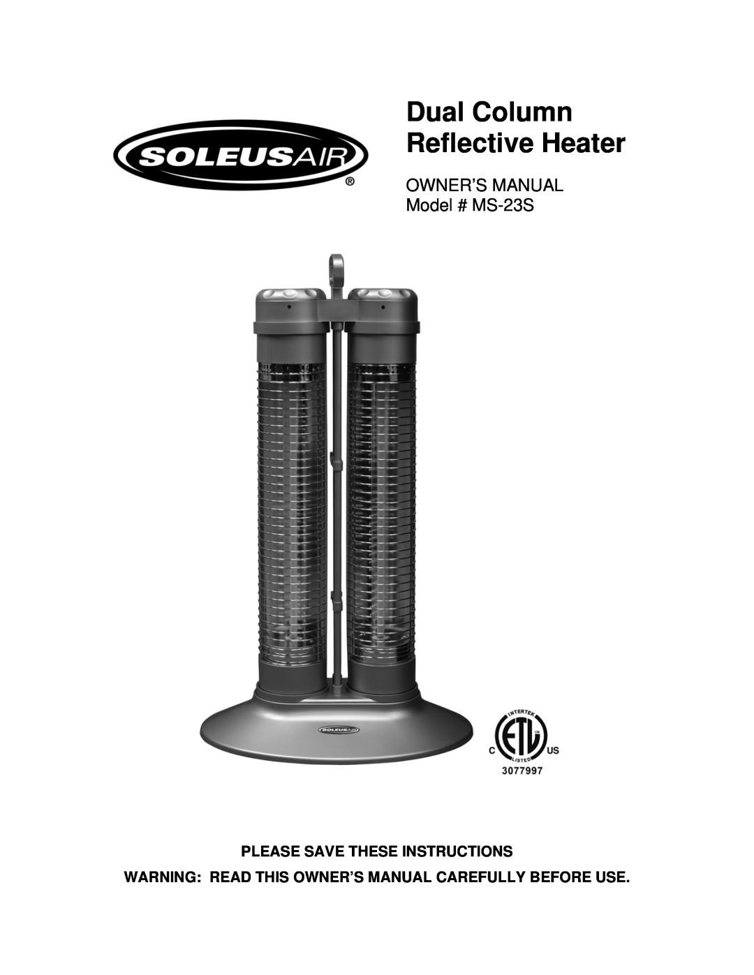 Soleus Air MS-23S owner manual Please Save These Instructions, Dual Column Reflective Heater 