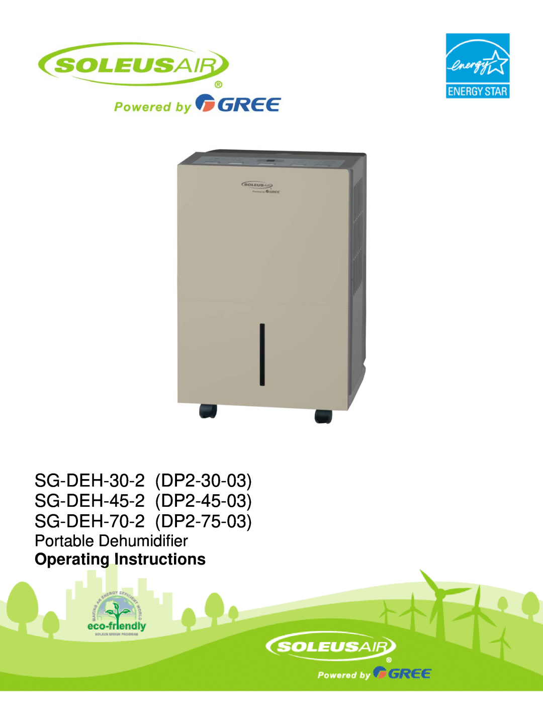 Soleus Air SG-DEH-45-2 (DP2-45-03), SG-DEH-70-2 (DP2-75-03) manual Portable Dehumidifier, Operating Instructions 