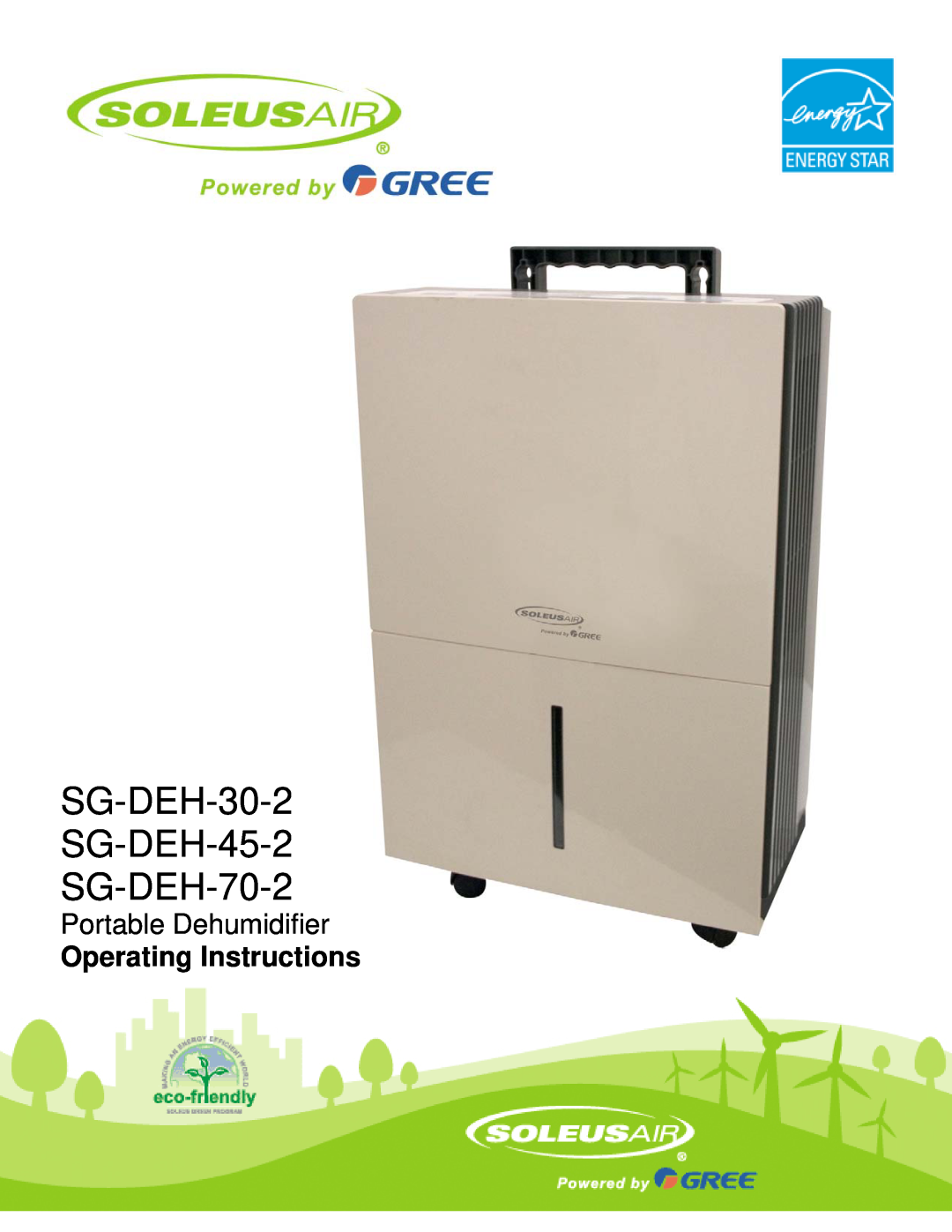 Soleus Air operating instructions SG-DEH-30-2 SG-DEH-45-2 SG-DEH-70-2, Portable Dehumidifier, Operating Instructions 