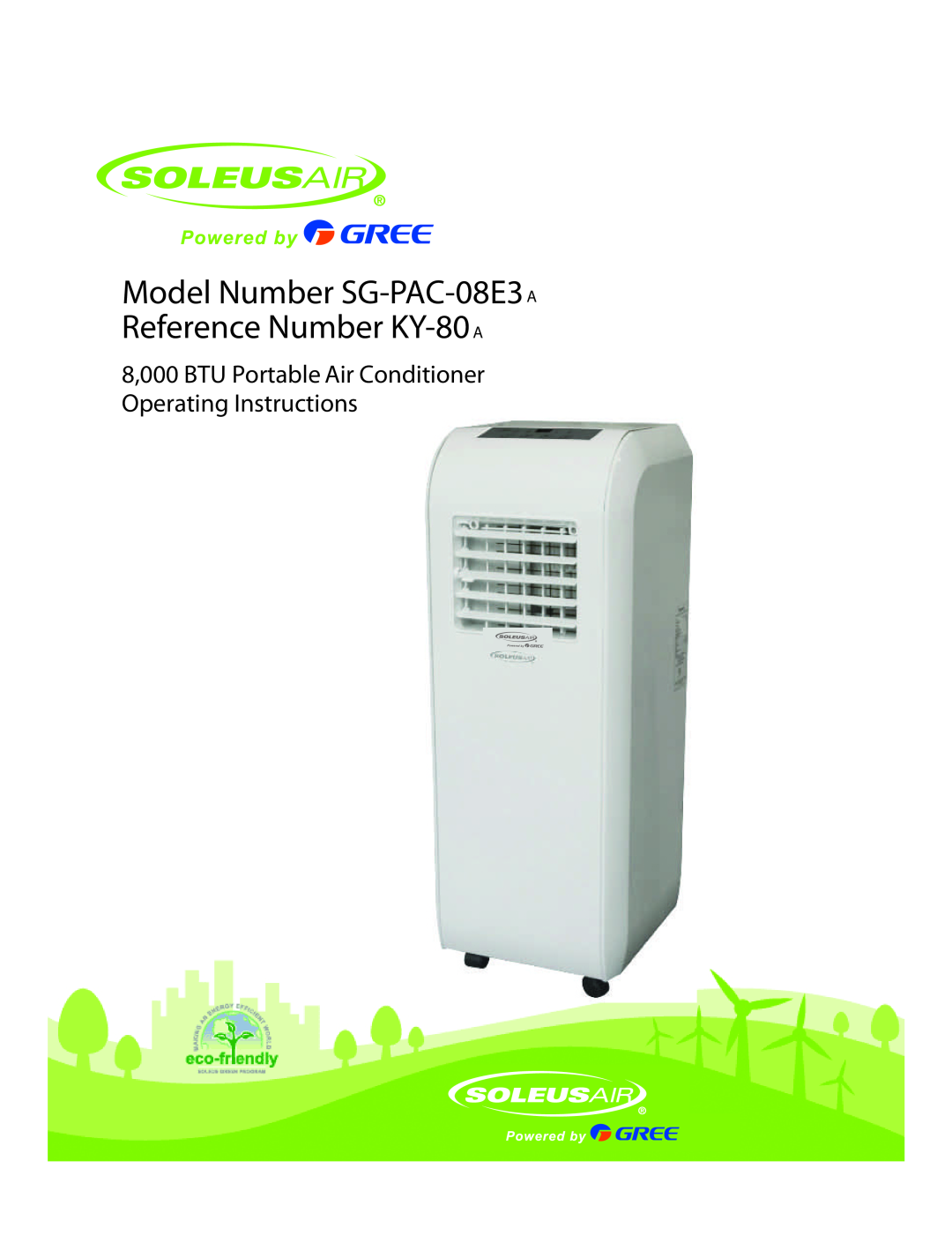 Soleus Air manual Model No. SG-PAC-08E3, 8,000 BTU Portable Air Conditioner, Operating Instructions 