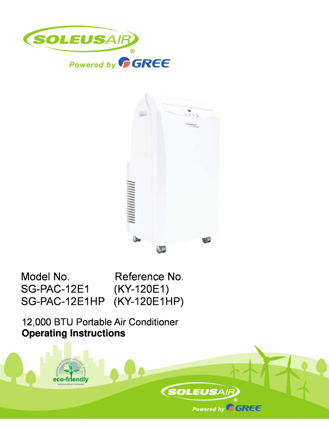 Soleus Air manual Model No, SG-PAC-12E1HP KY-120E1HP, Reference No, 12,000 BTU Portable Air Conditioner 