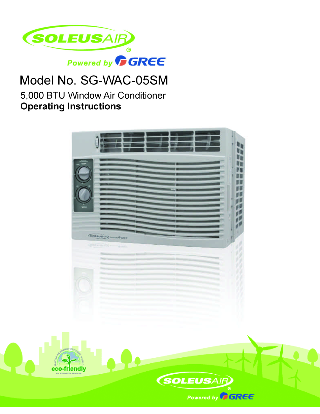 Soleus Air operating instructions Model No. SG-WAC-05SM, 5,000 BTU Window Air Conditioner, Operating Instructions 