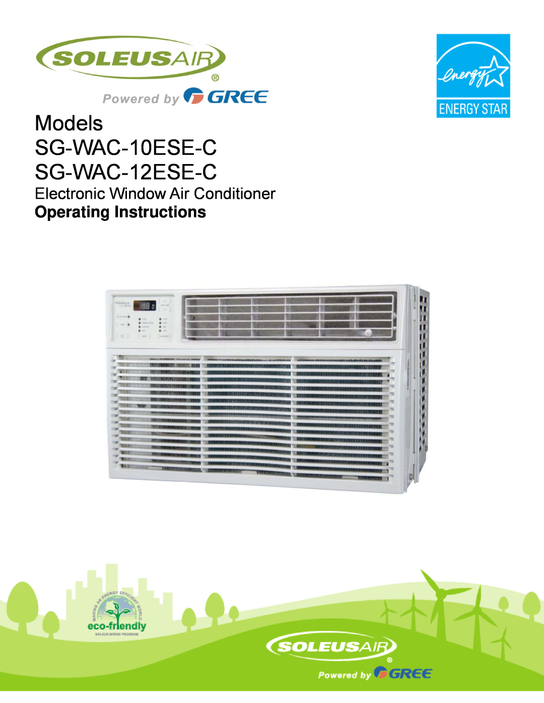 Soleus Air operating instructions Models SG-WAC-10ESE-C SG-WAC-12ESE-C, Electronic Window Air Conditioner, V.12101 