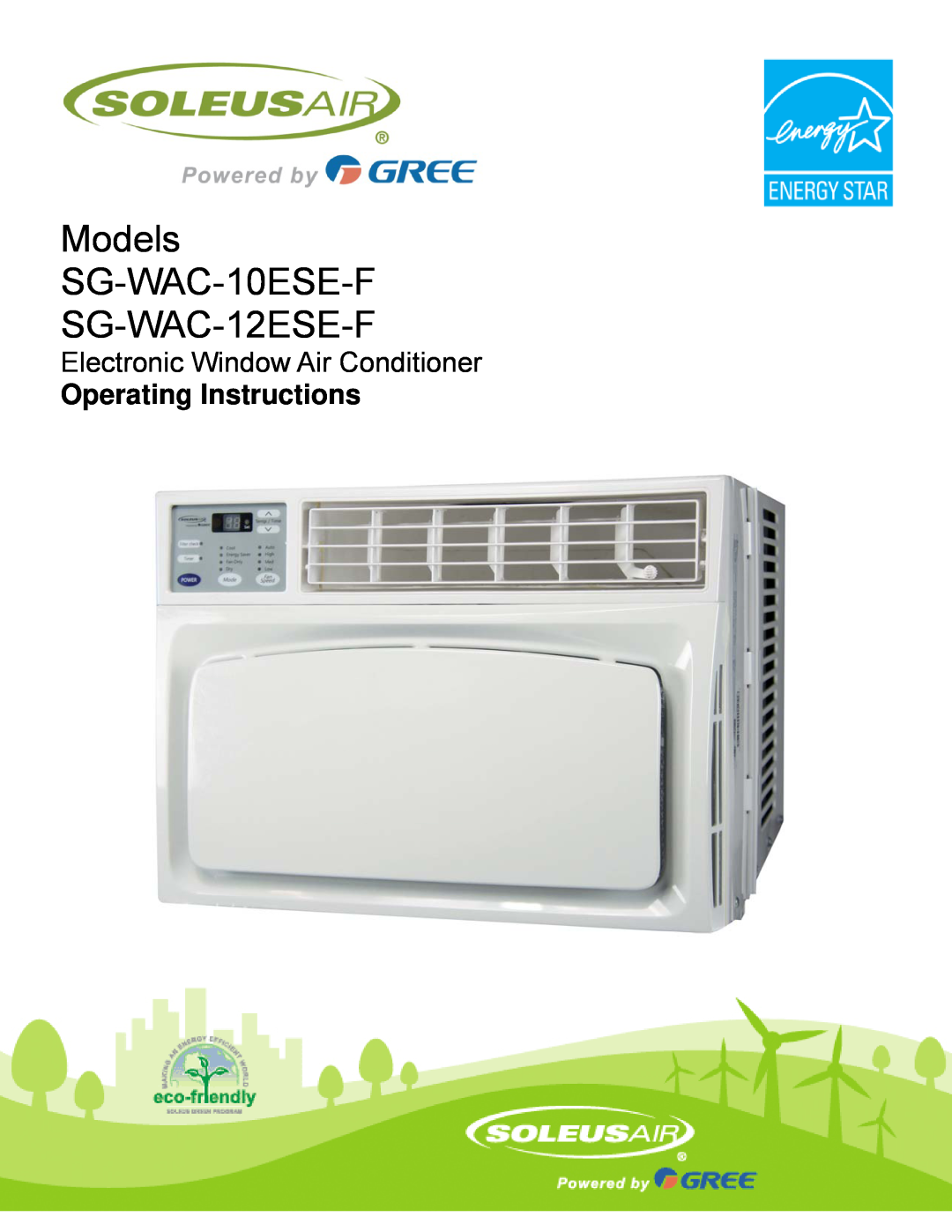 Soleus Air manual Models SG-WAC-10ESE-F SG-WAC-12ESE-F, Electronic Window Air Conditioner, Operating Instructions 