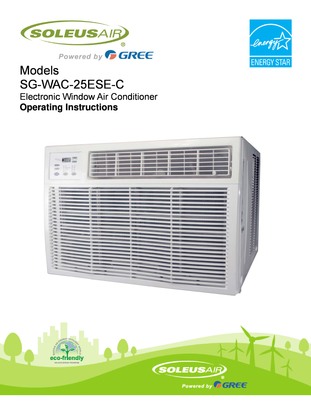 Soleus Air operating instructions Models SG-WAC-25ESE-C, Electronic Window Air Conditioner, Operating Instructions 