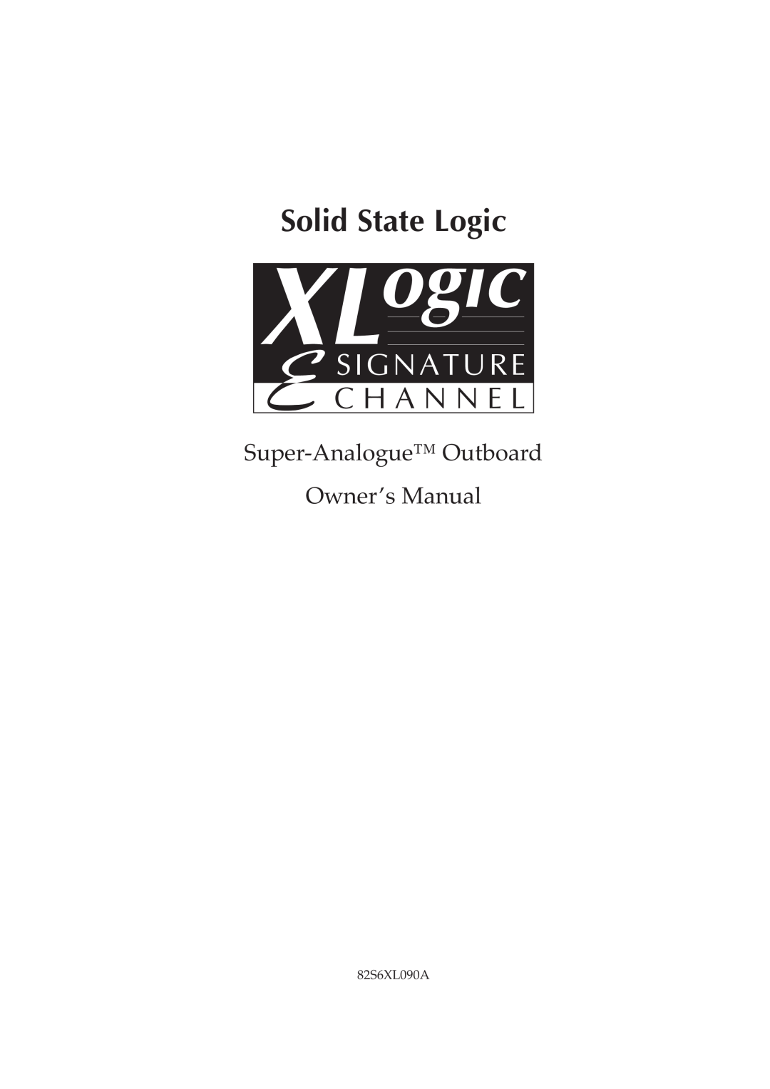 Solid State Logic 82S6XL090A owner manual XLogic, Solid State Logic, S I G N A T U R E, C H A N N E L 