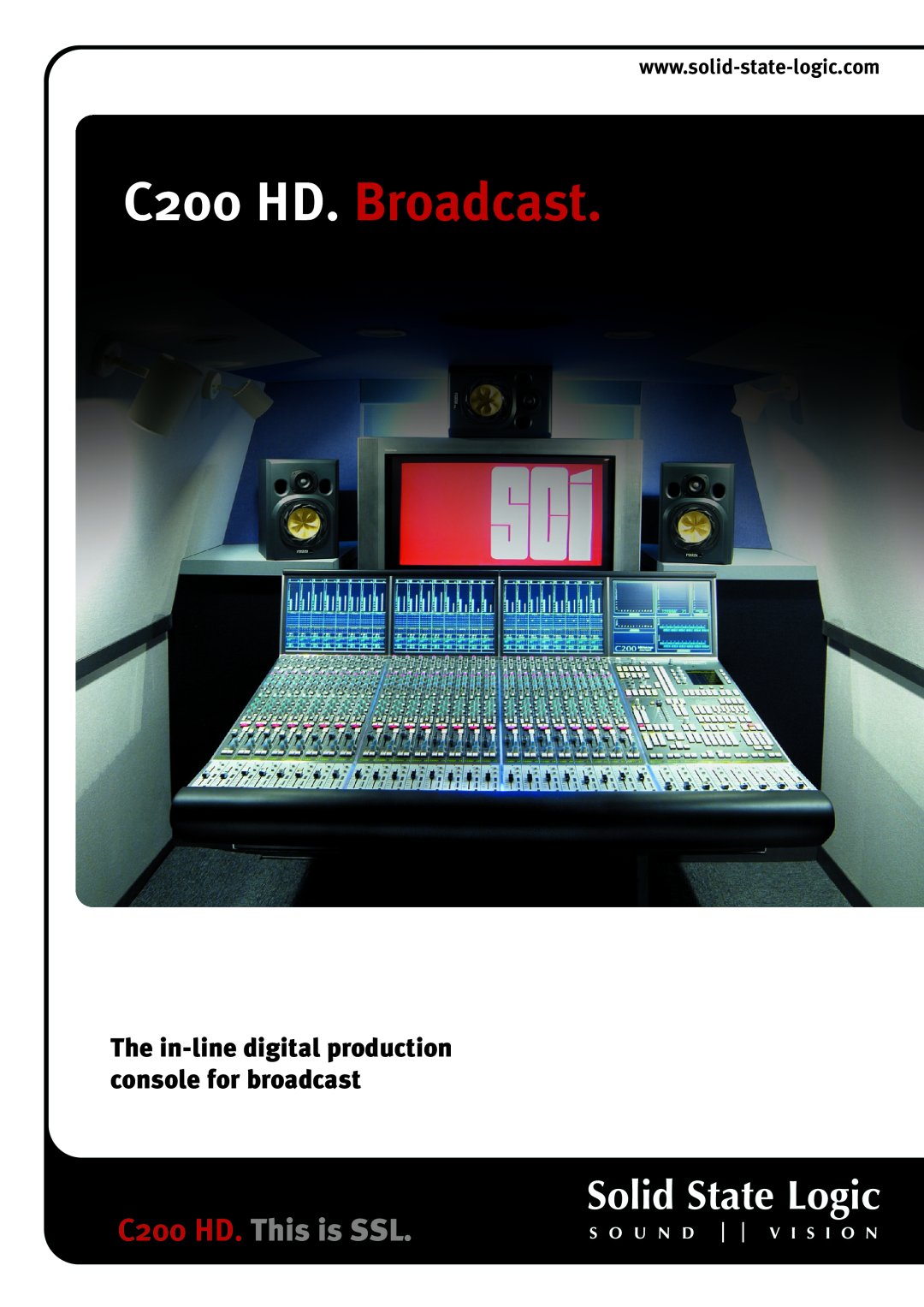 Solid State Logic manual C200 HD. This is SSL, C200 HD. Broadcast, The in-line digital production console for broadcast 