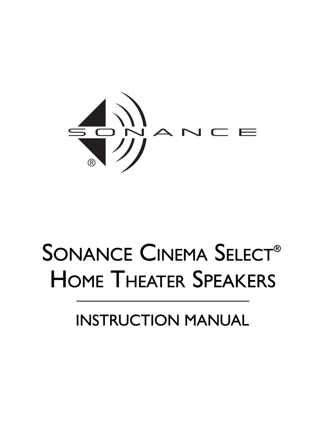 Sonance HOME THEATER SPEAKERS instruction manual Sonance Cinema Select Home Theater Speakers 