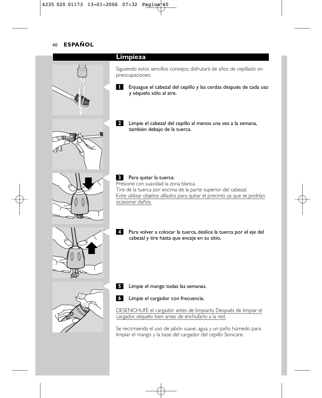 Sonicare e7000 manual Limpieza, Séquelo sólo al aire, Limpie el cabezal del cepillo al menos una vez a la semana 