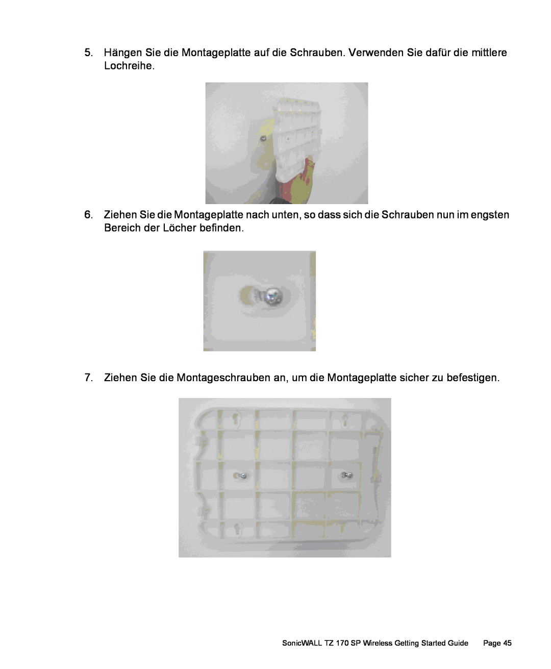 SonicWALL TZ 170 SP manual 5.Hängen Sie die Montageplatte auf die Schrauben. Verwenden Sie dafür die mittlere Lochreihe 