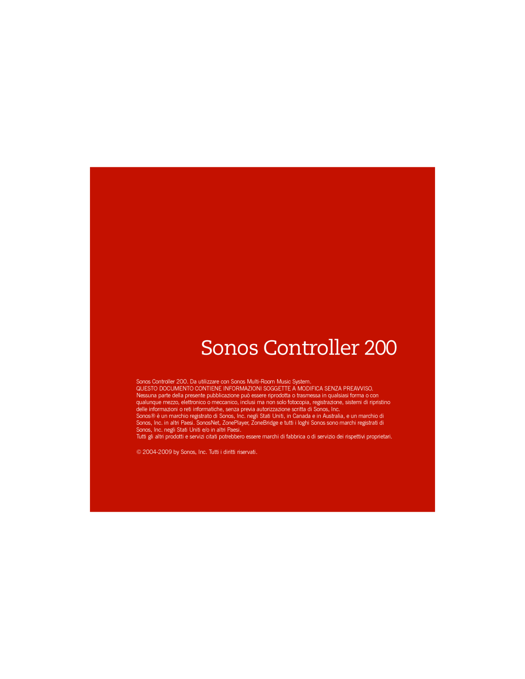 Sonos manual Sonos Controller, 2004-2009by Sonos, Inc. Tutti i diritti riservati 