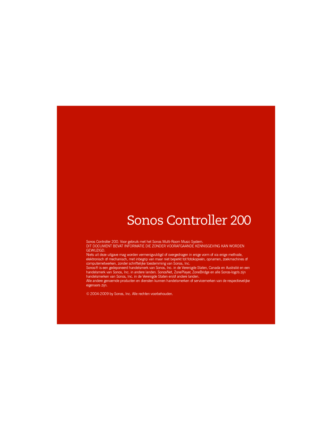 Sonos manual Sonos Controller, 2004-2009by Sonos, Inc. Alle rechten voorbehouden 