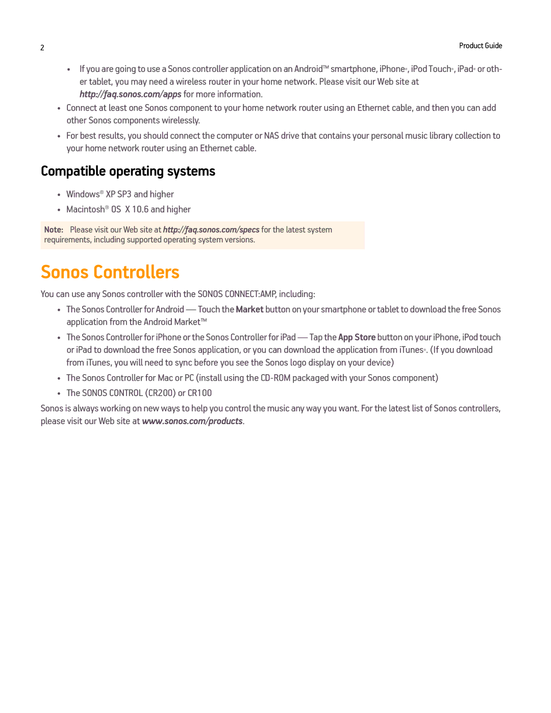 Sonos CONNECTAMP Sonos Controllers, Compatible operating systems, Windows XP SP3 and higher Macintosh OS X 10.6 and higher 