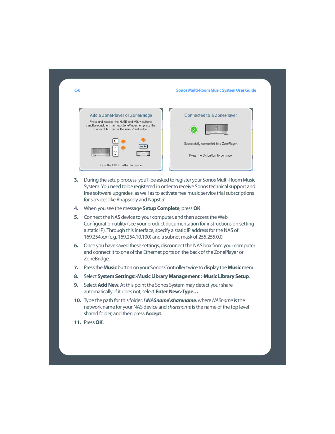 Sonos Multi-Room Music System manual When you see the message Setup Complete, press OK 