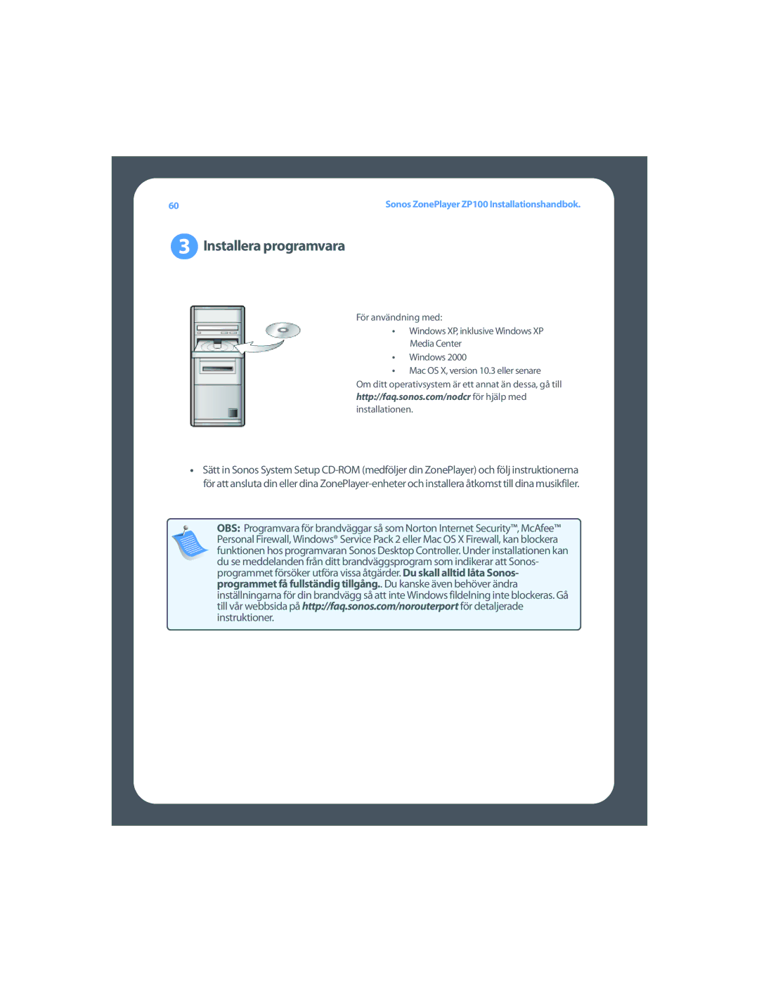 Sonos ZP100 setup guide Installera programvara 