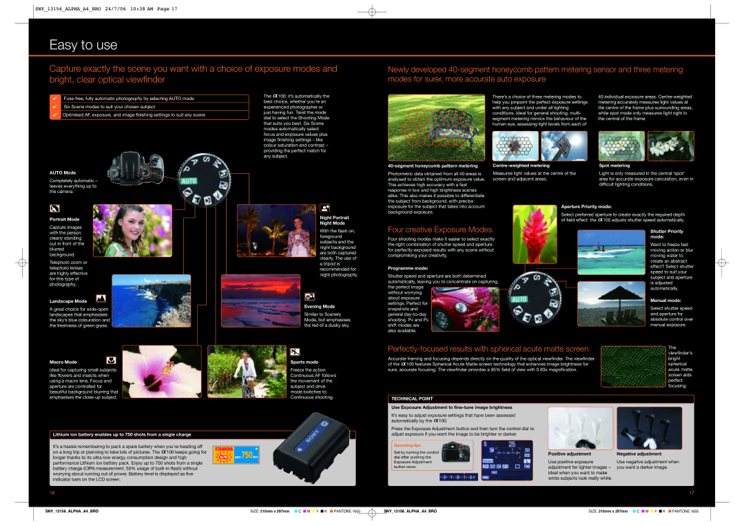 Sony Alpha 100 Easy to use, Four creative Exposure Modes, Perfectly-focused results with spherical acute matte screen 