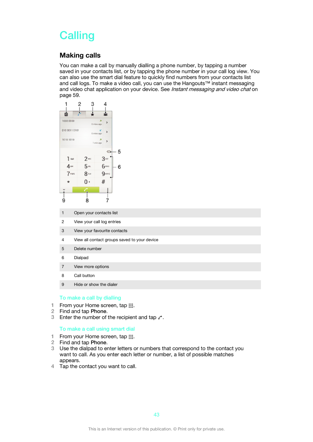 Sony C6906, C6903, C6902 manual Calling, Making calls, To make a call by dialling, To make a call using smart dial 