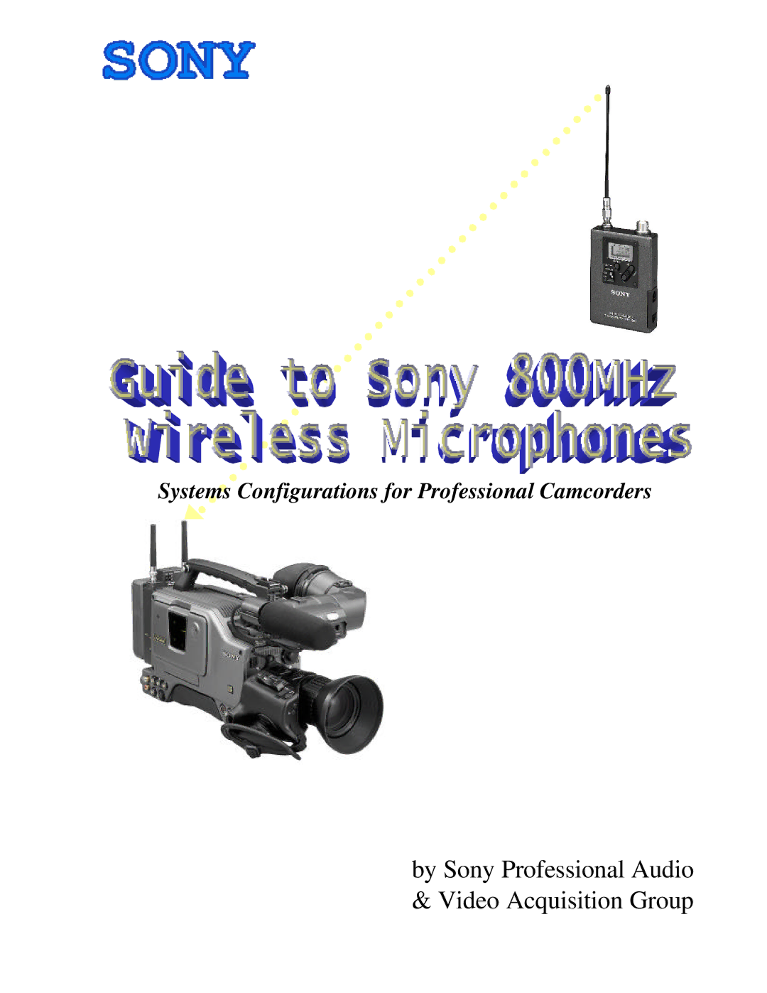 Sony Camcorder / Wireless Microphone manual By Sony Professional Audio & Video Acquisition Group 