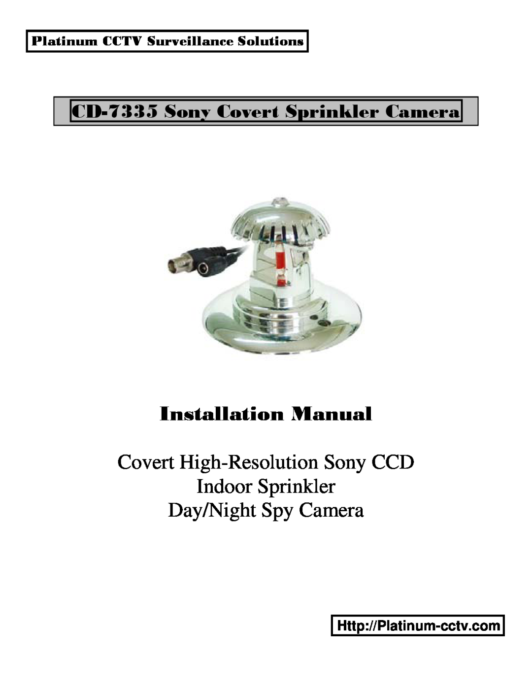Sony CD-7335 installation manual Platinum CCTV Surveillance Solutions, Installation Manual, Day/Night Spy Camera 