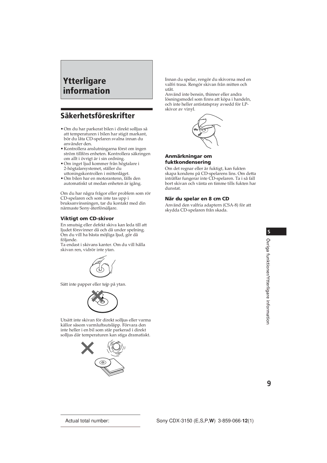 Sony CDX-3150 manual Ytterligare information, Säkerhetsföreskrifter, Viktigt om CD-skivor, Anmärkningar om fuktkondensering 