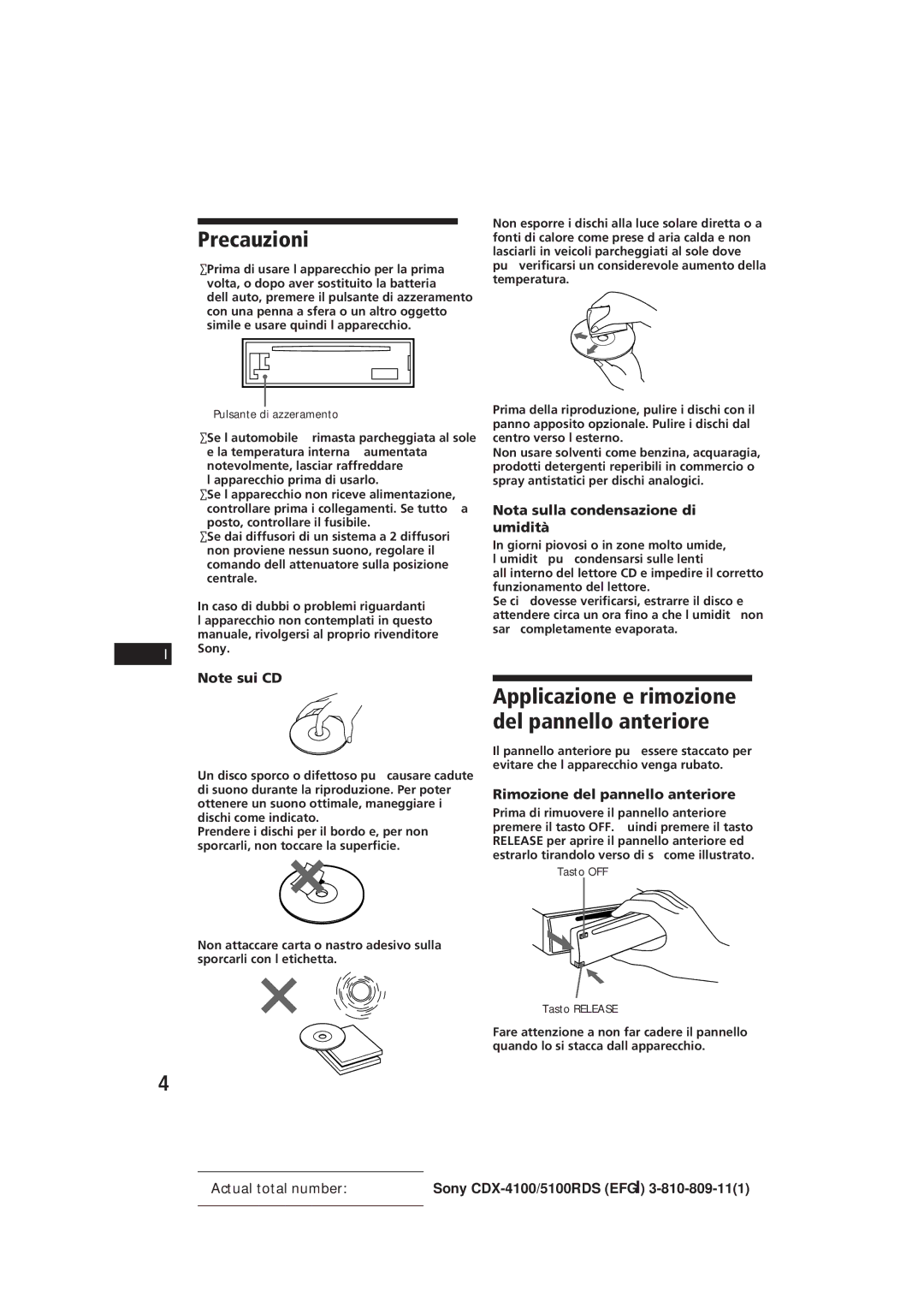 Sony CDX-5100RDS manual Precauzioni, Applicazione e rimozione del pannello anteriore, Nota sulla condensazione di umidità 