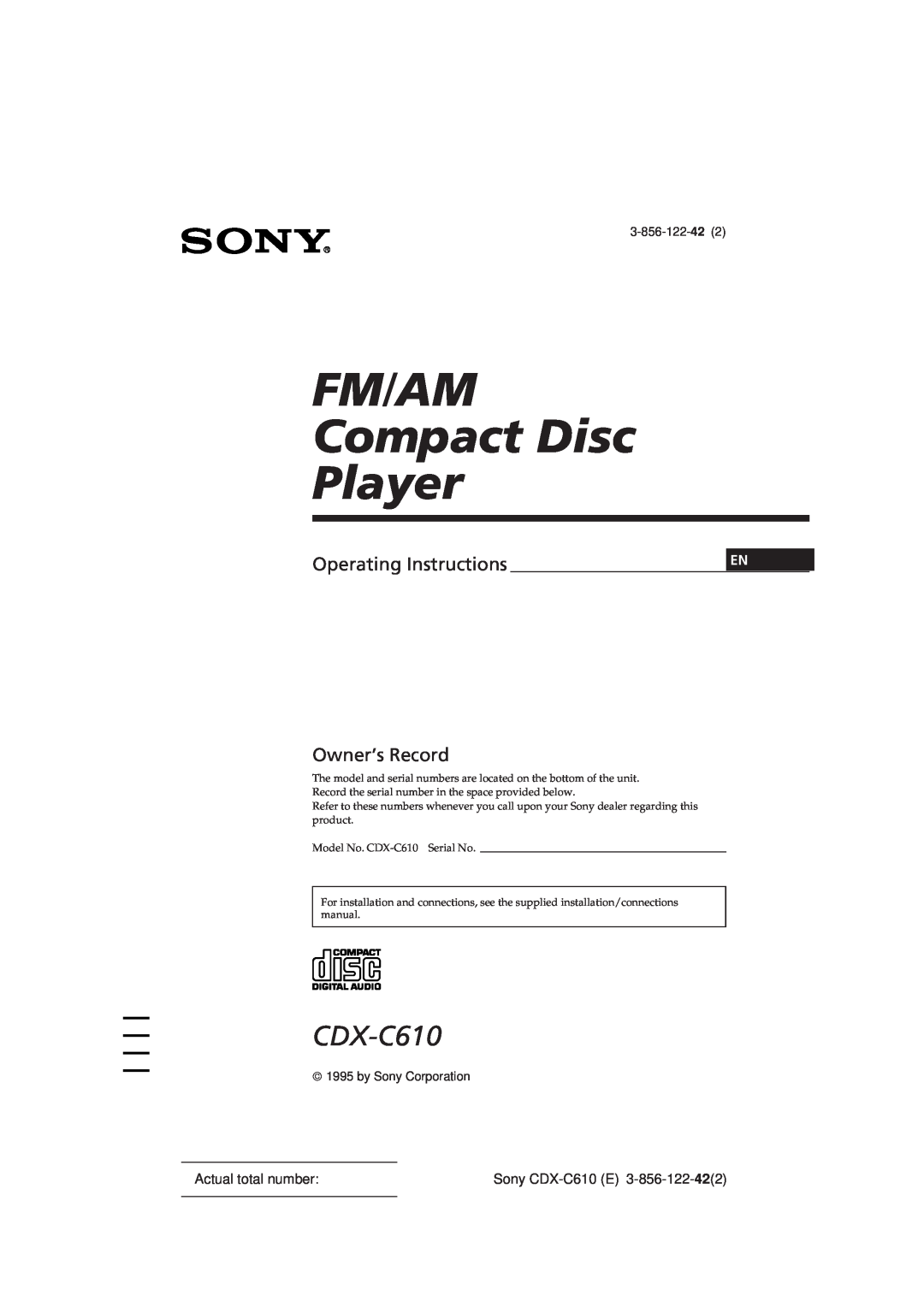 Sony CDX-C610 manual FM/AM Compact Disc Player, Operating Instructions, Owner’s Record, Actual total number, 3-856-122-42 