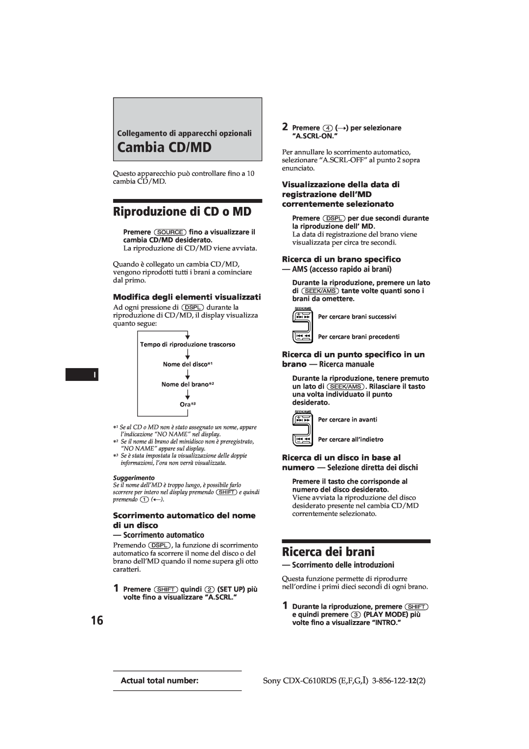 Sony CDX-C610RDS manual Cambia CD/MD, Riproduzione di CD o MD, Ricerca dei brani, Collegamento di apparecchi opzionali 