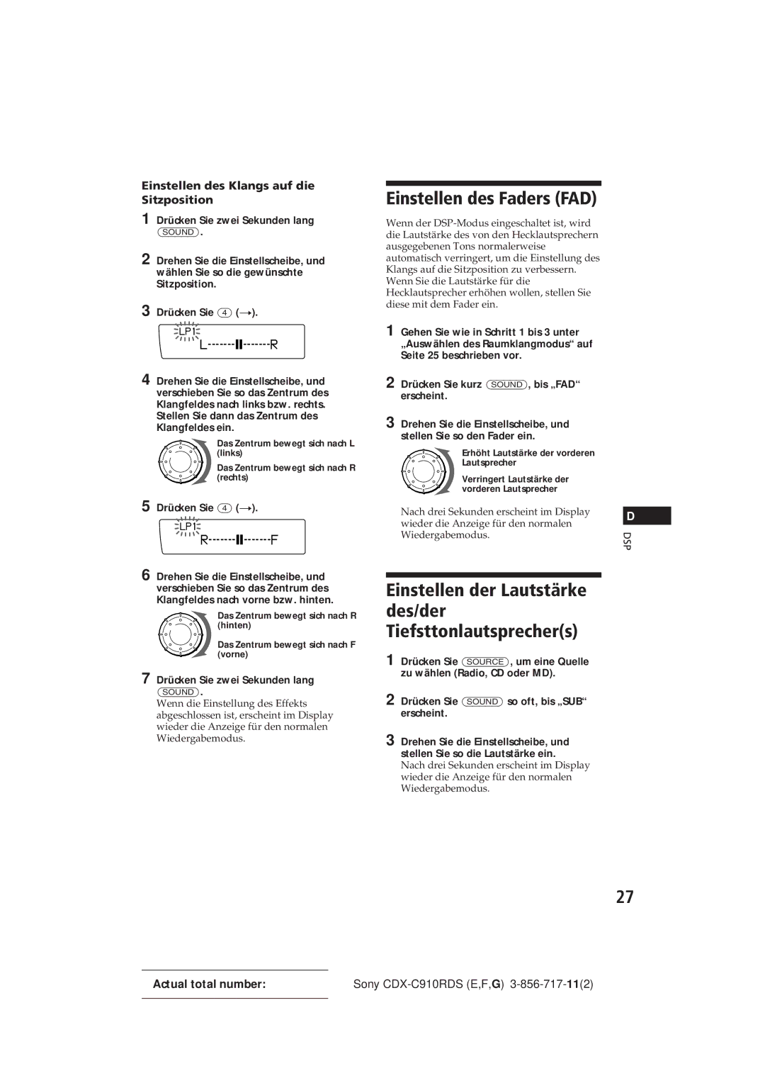 Sony CDX-C910RDS Einstellen des Klangs auf die Sitzposition, Drücken Sie Sound so oft, bis „SUB erscheint 