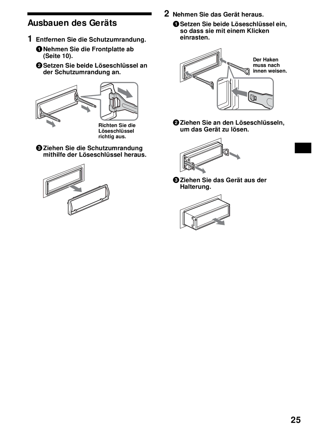 Sony CDX-S2200 operating instructions Ausbauen des Geräts, Ziehen Sie das Gerät aus der Halterung 