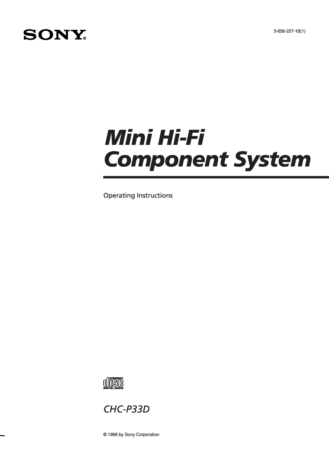 Sony CHC-P33D operating instructions Mini Hi-FiComponent System, Operating Instructions, 3-856-227-121 