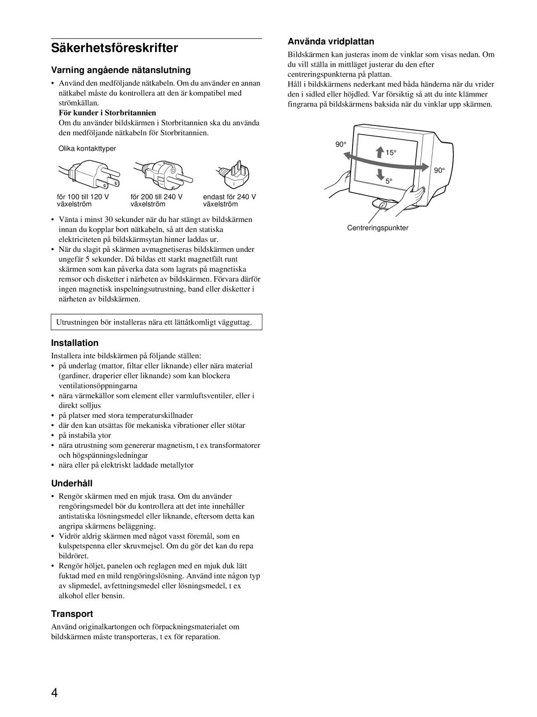 Sony CPD-E215E manual Säkerhetsföreskrifter, Varning angående nätanslutning, Underhåll, Använda vridplattan 