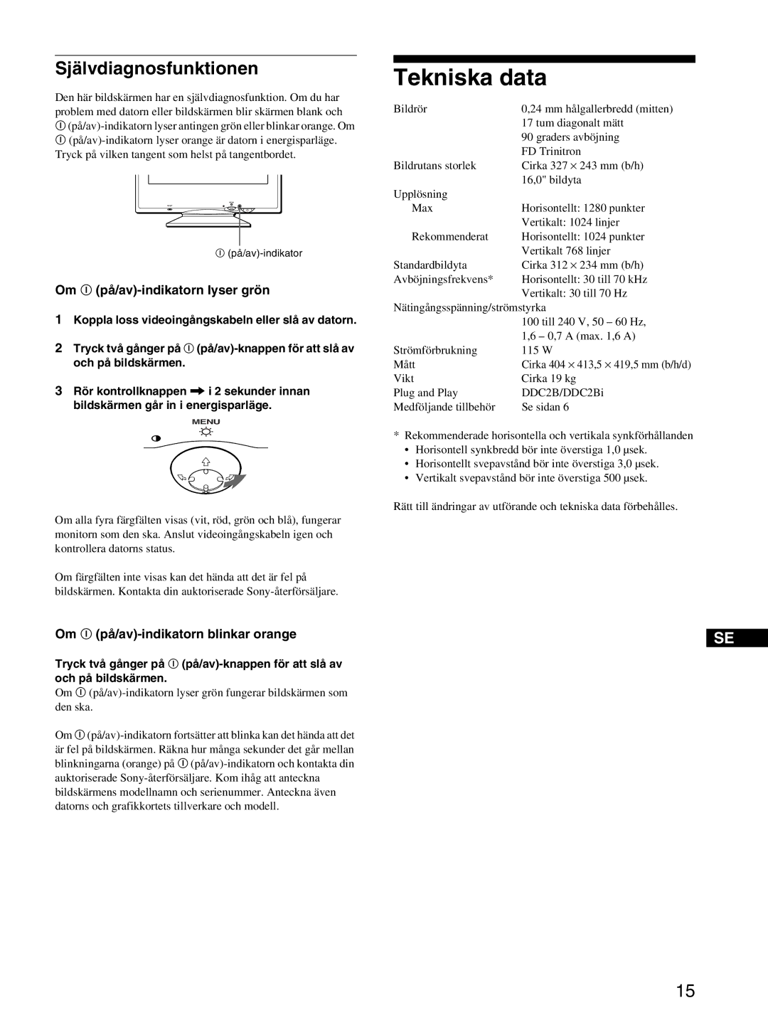 Sony CPD-E215E manual Tekniska data, Självdiagnosfunktionen, Om ! på/av-indikatorn lyser grön 