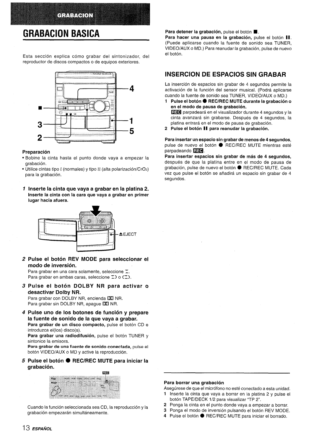 Sony CX-NMT90 manual Grabacion Basica, Insercion DE Espacios SIN Grabar, Inserte la cinta que vaya a grabar en la platina 