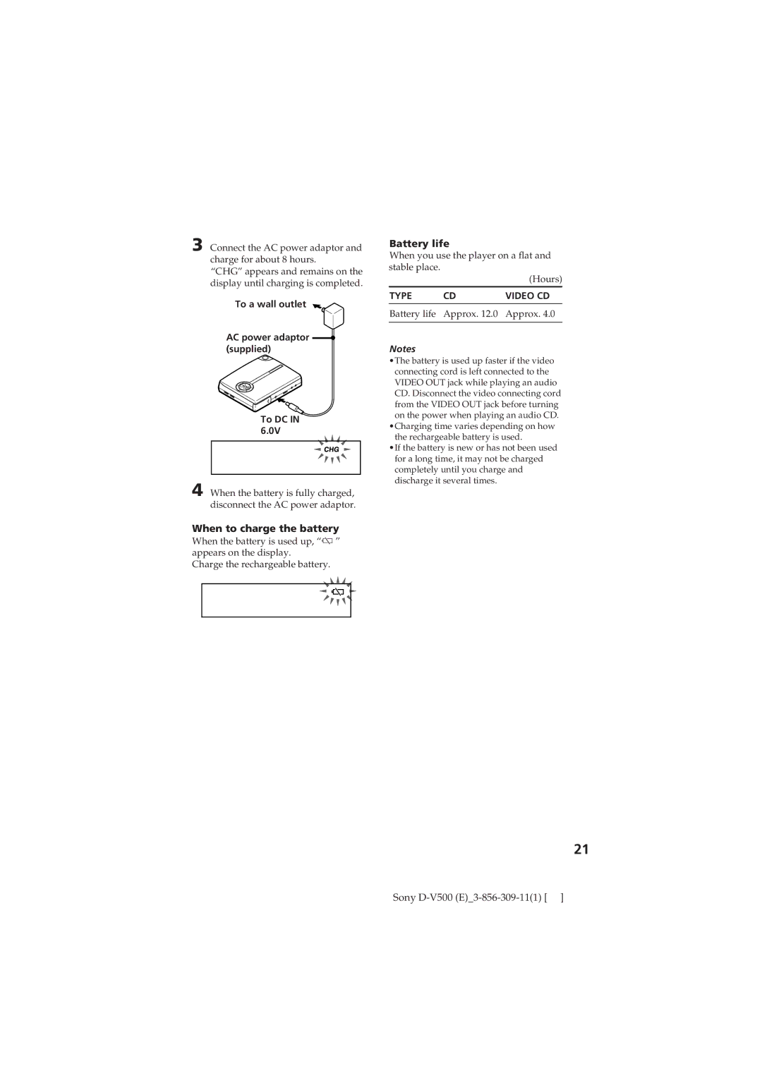 Sony D-V500 When to charge the battery, Battery life, To a wall outlet AC power adaptor supplied To DC, Type Video CD 