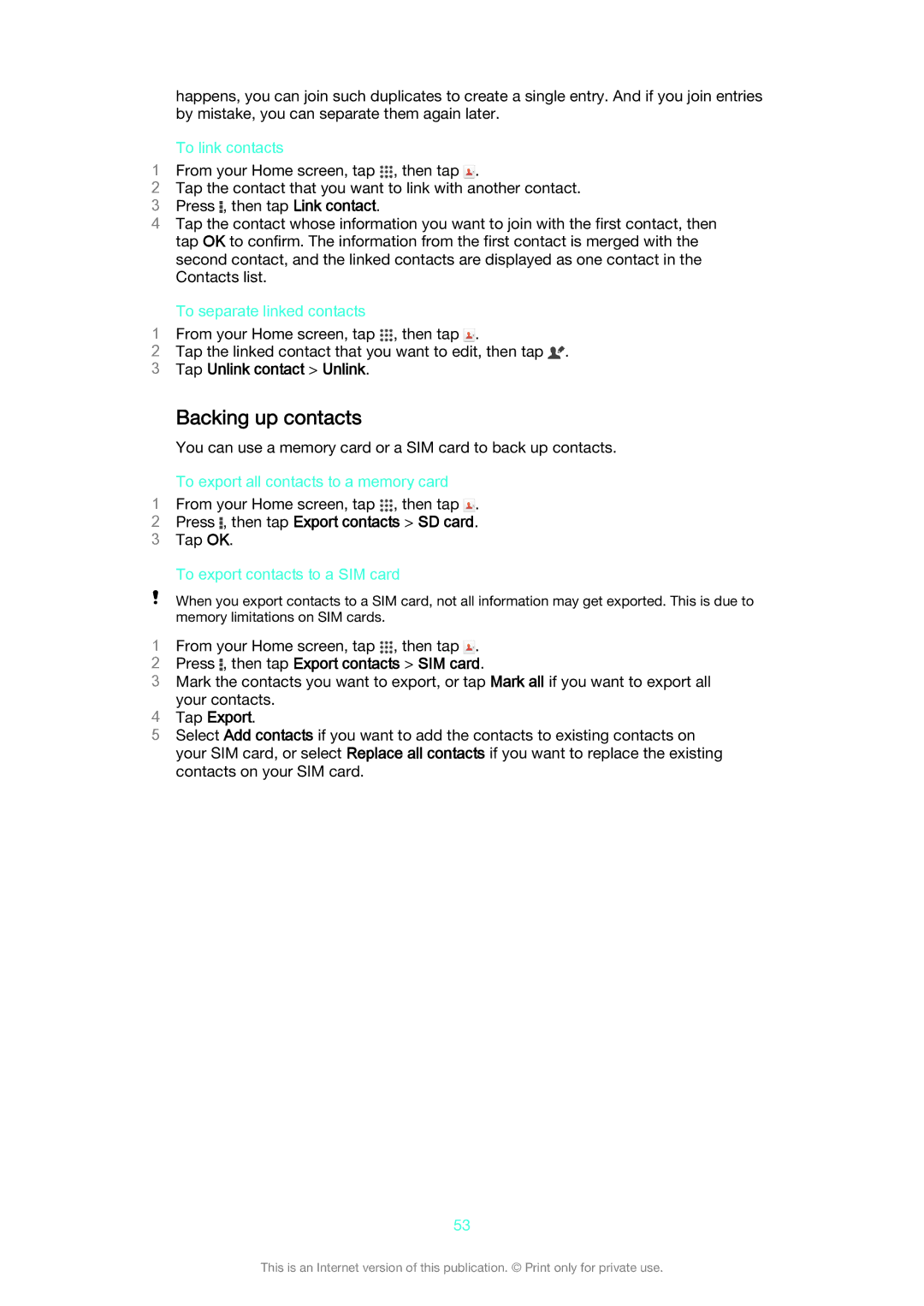 Sony D5322 manual Backing up contacts, Tap Unlink contact Unlink, Press , then tap Export contacts SD card, Tap Export 