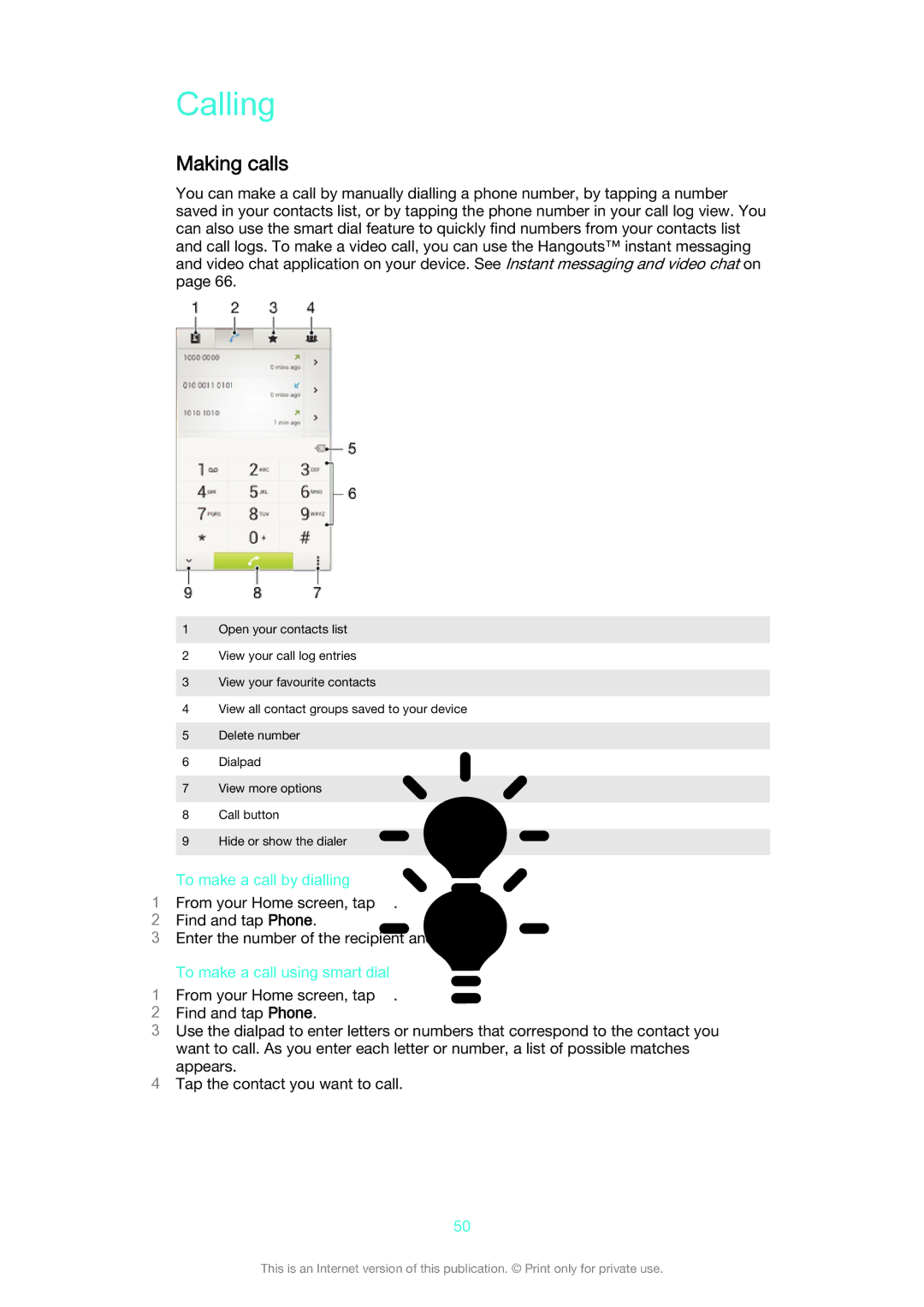 Sony D6653, D6603 manual Calling, Making calls, To make a call by dialling, To make a call using smart dial 