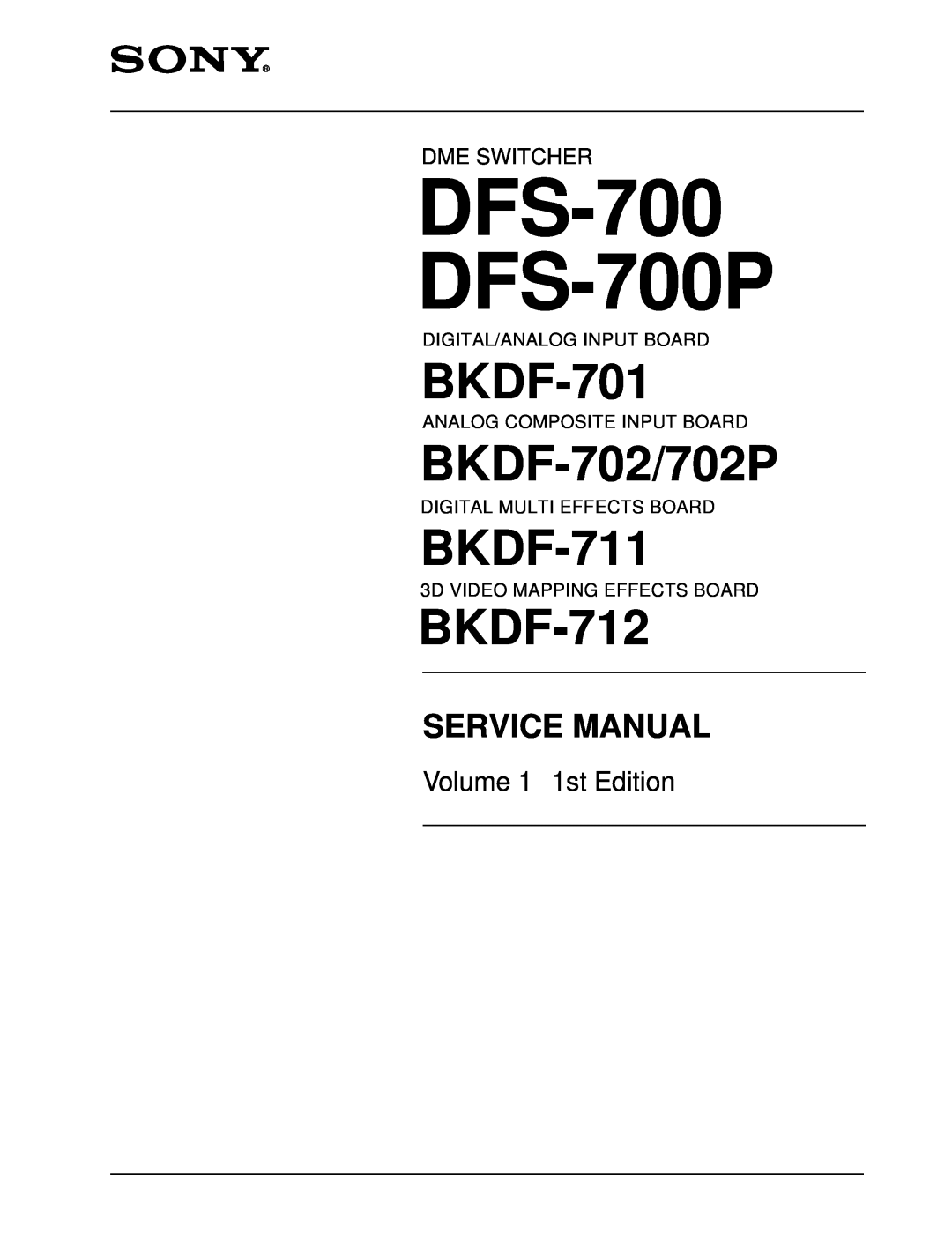 Sony service manual DFS-700 DFS-700P, BKDF-701, BKDF-702/702P, BKDF-711, BKDF-712, Service Manual, Volume 1 1st Edition 