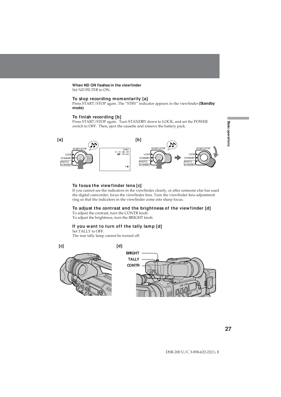 Sony DSR-200 operating instructions To stop recording momentarily a, To finish recording b, To focus the viewfinder lens c 