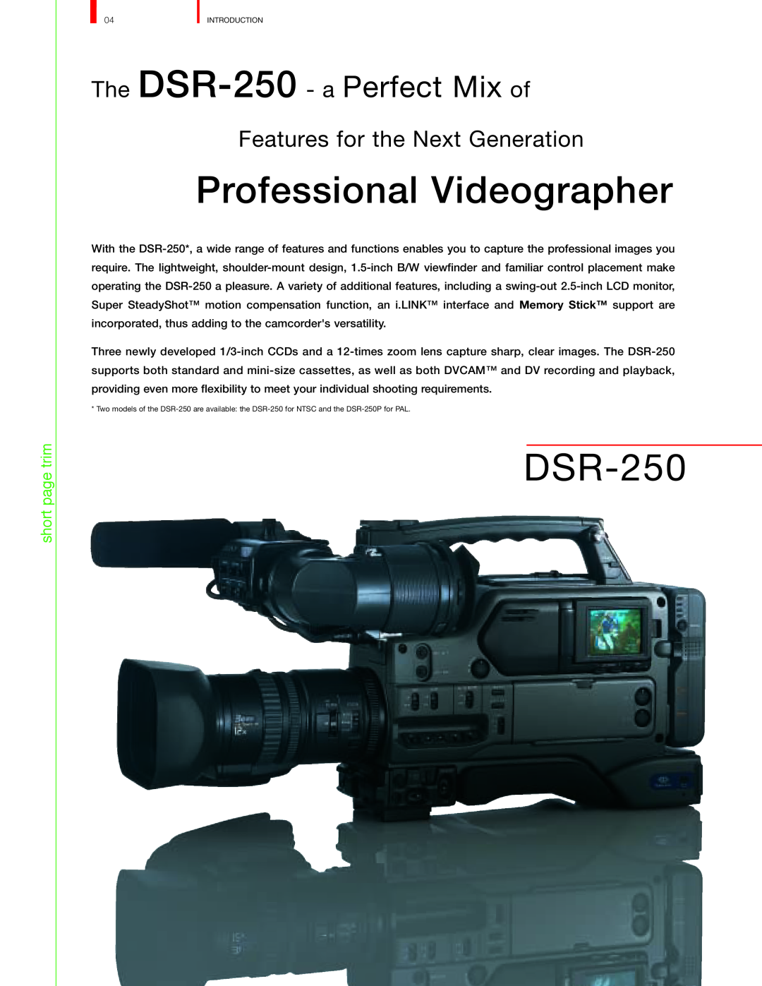 Sony DSR-250P The DSR-250 - a Perfect Mix of, short page trim, Professional Videographer, Features for the Next Generation 