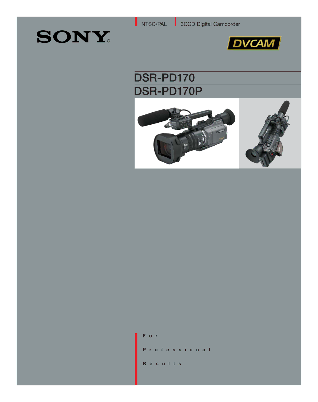 Sony manual DSR-PD170 DSR-PD170P, O f e s s i o n a l S u l t s 