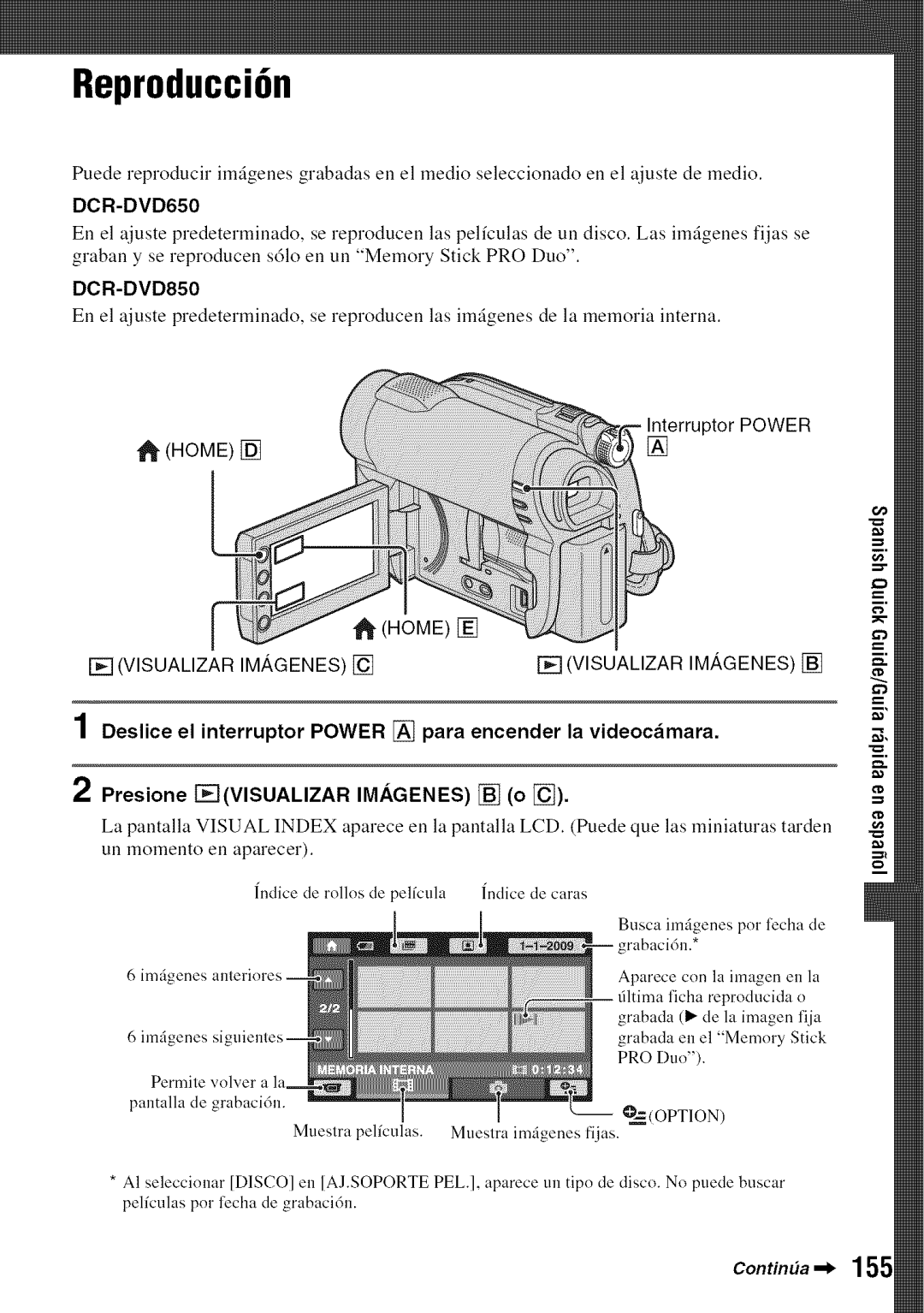 Sony DVD850 manual Reproducci6n, Interruptor Power, Deslice el interruptor Power para encender la videocmara 