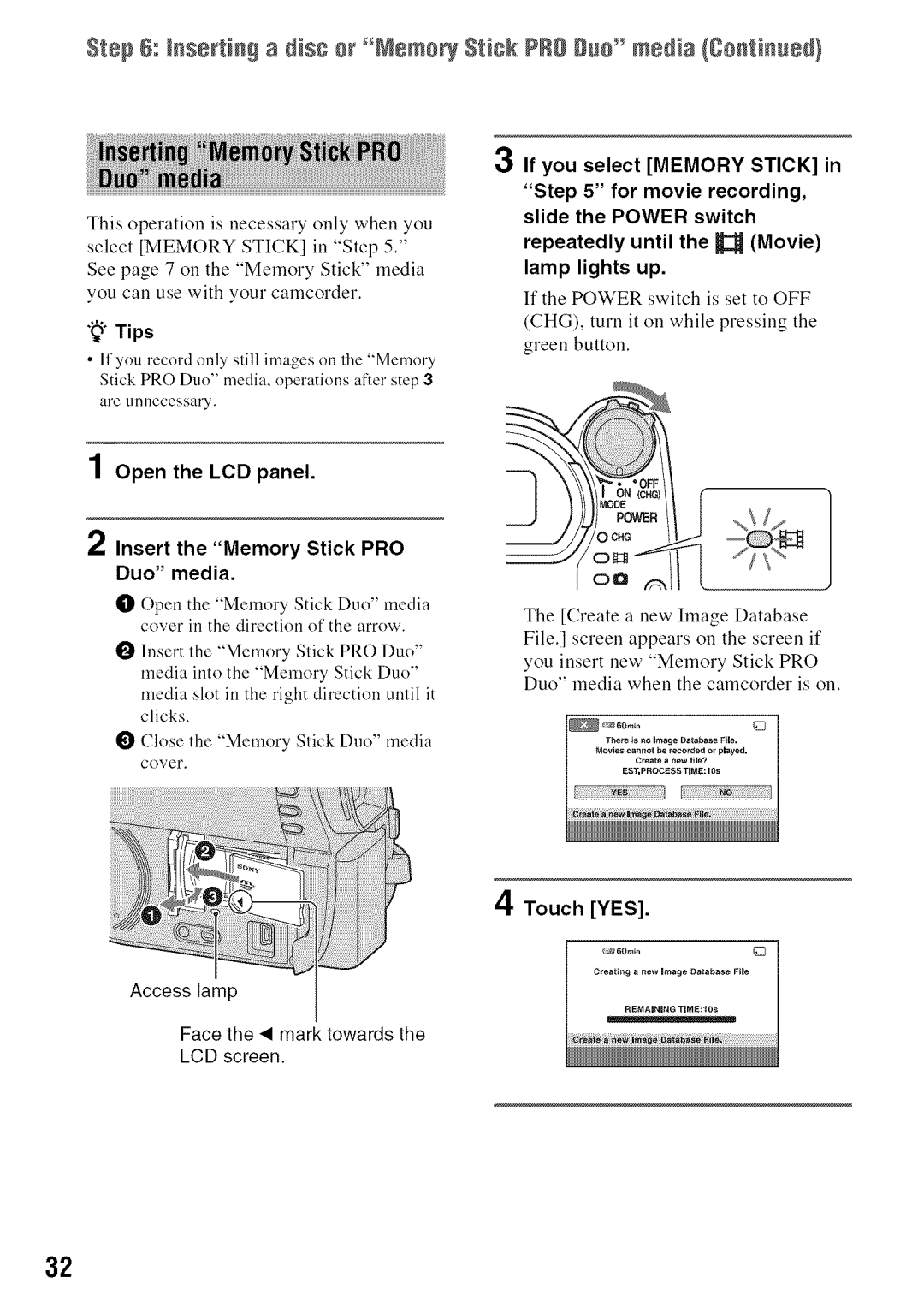 Sony DVD850 Open the LCD panel, Face the 1mark towards LCD screen, Insert the Memory Stick PRO Duo media, Access lamp 