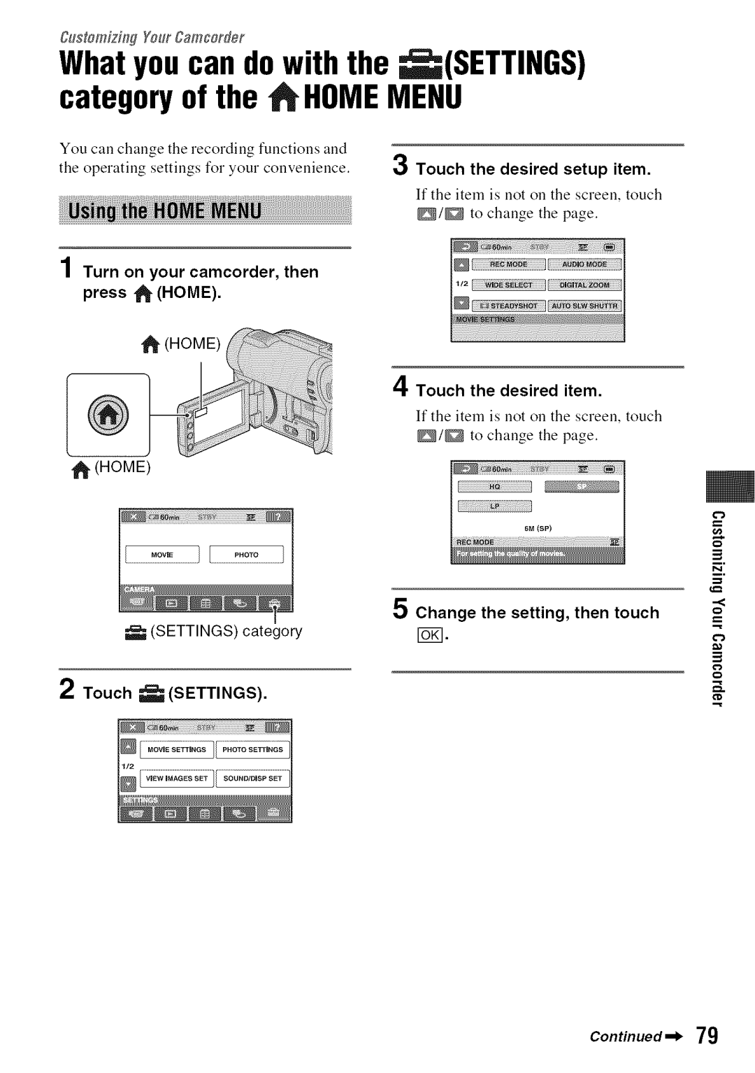 Sony DVD850 manual Turn on your camcorder, then Press Home, Touch Settings, Desired Setup item, Touch the desired item 