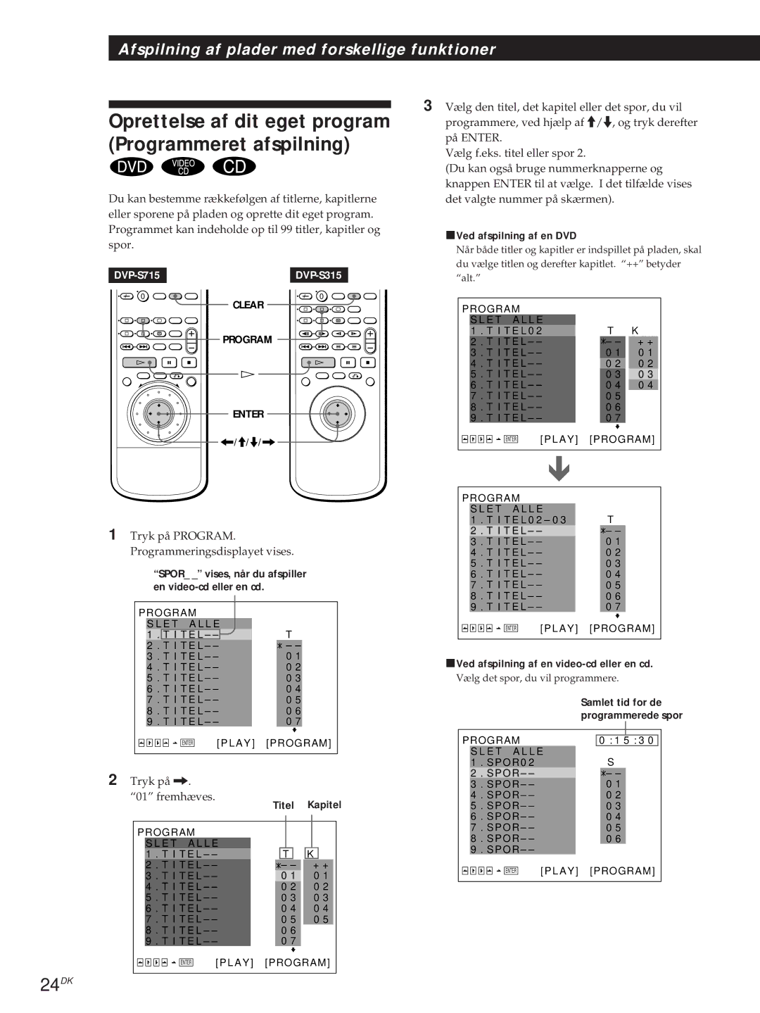 Sony DVP-S715 manual 24DK, Tryk på PROGRAM. Programmeringsdisplayet vises, PVed afspilning af en DVD, Tryk på / fremhæves 