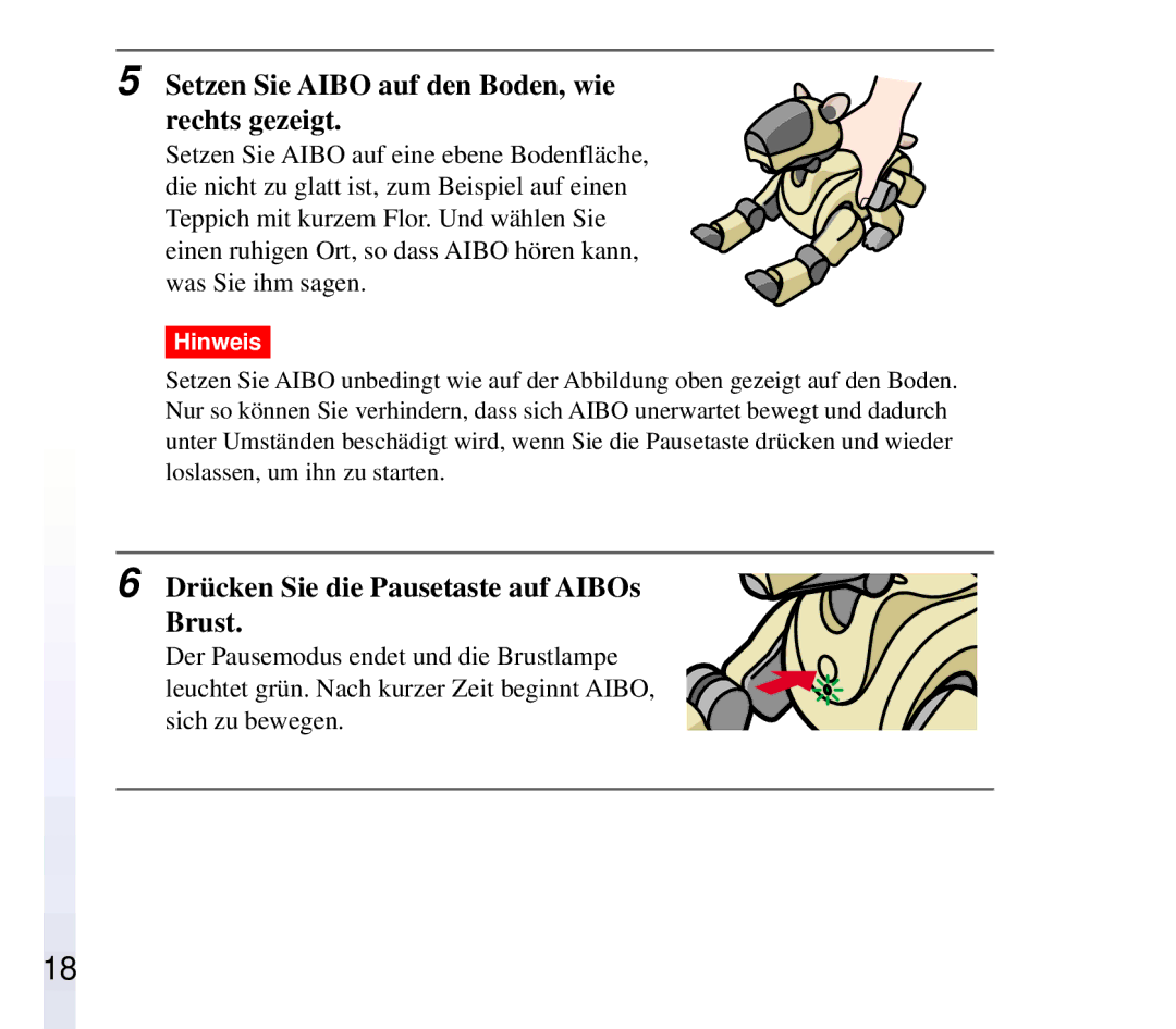 Sony ERF-210AW01 manual Setzen Sie Aibo auf den Boden, wie rechts gezeigt, Drü cken Sie die Pausetaste auf AIBOs Brust 