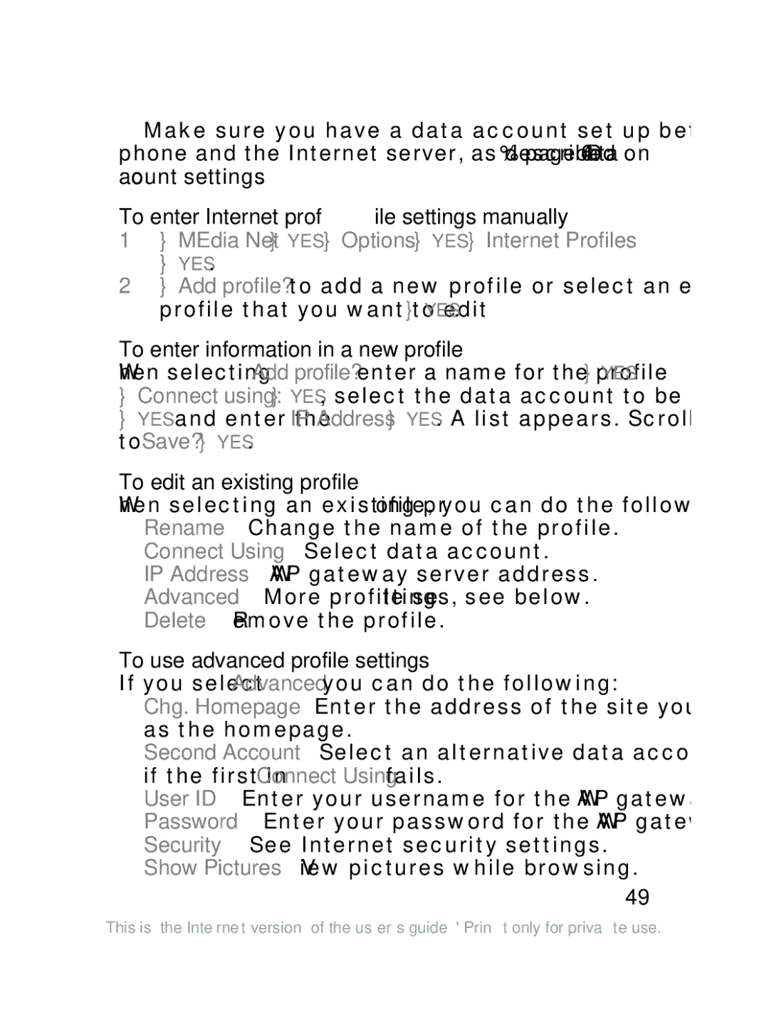 Sony Ericsson J220a To enter Internet profile settings manually, MEdia Net YES Options YES Internet Profiles YES 