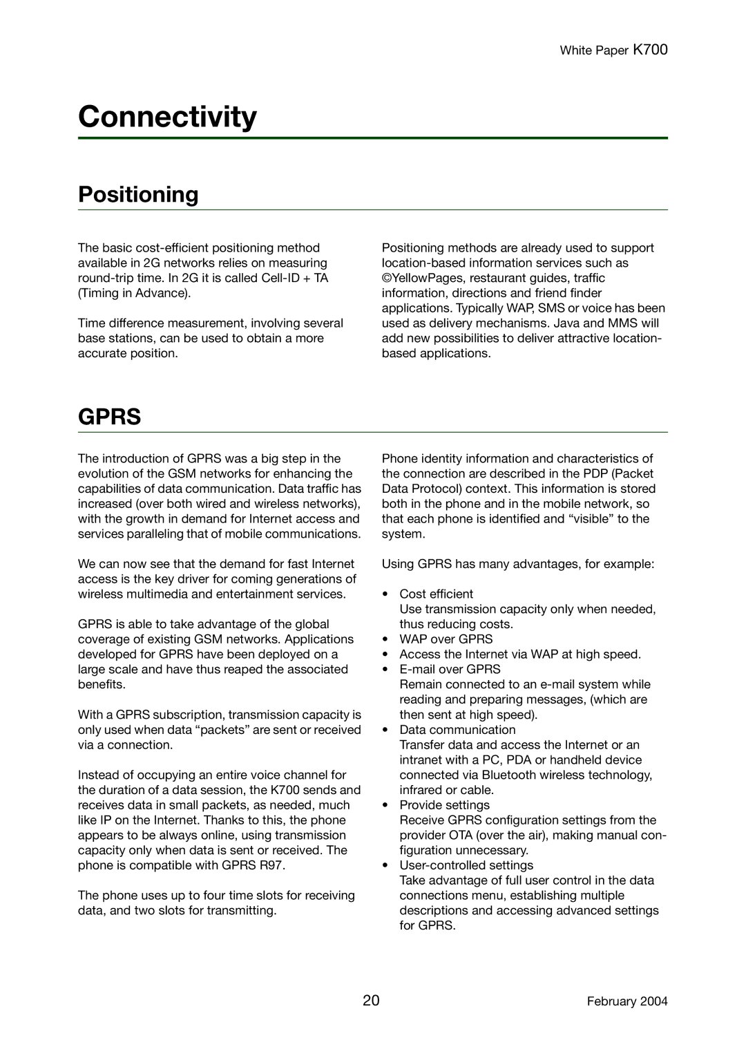 Sony Ericsson K700 manual Connectivity, Positioning 